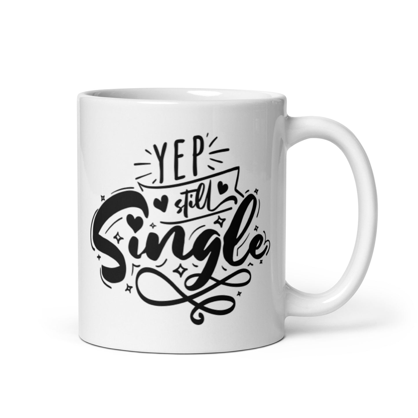 Yep, Still Single White glossy mug