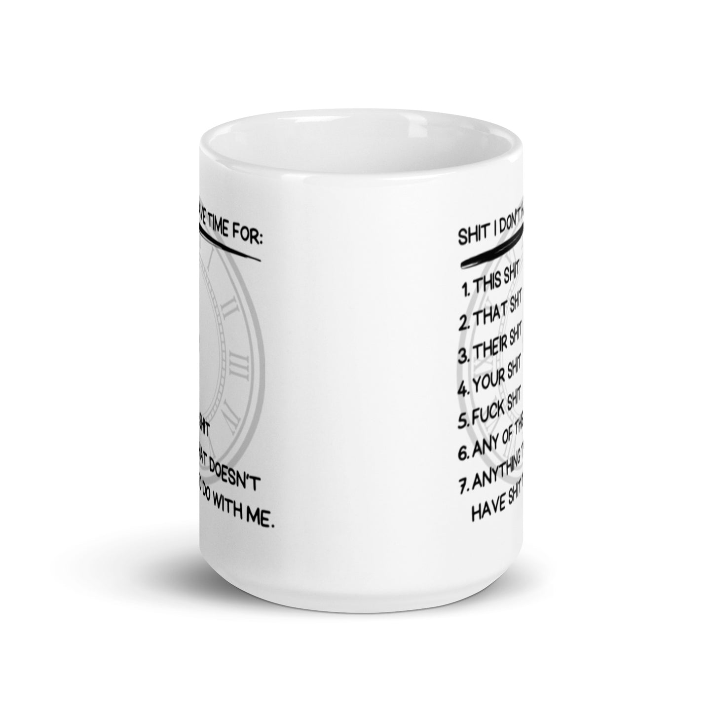 Shit I don't have time for White glossy mug