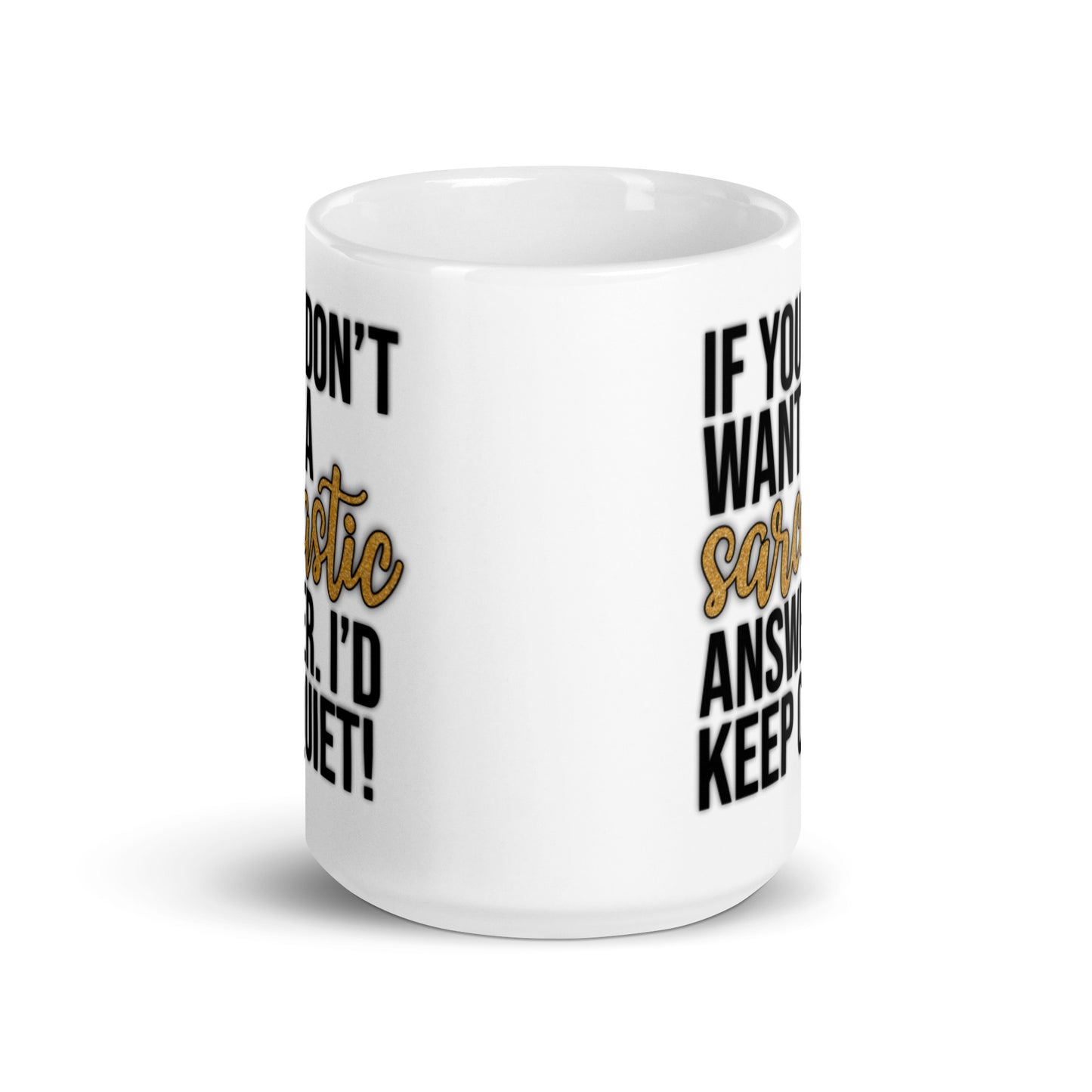 I'd Be Quiet White glossy mug