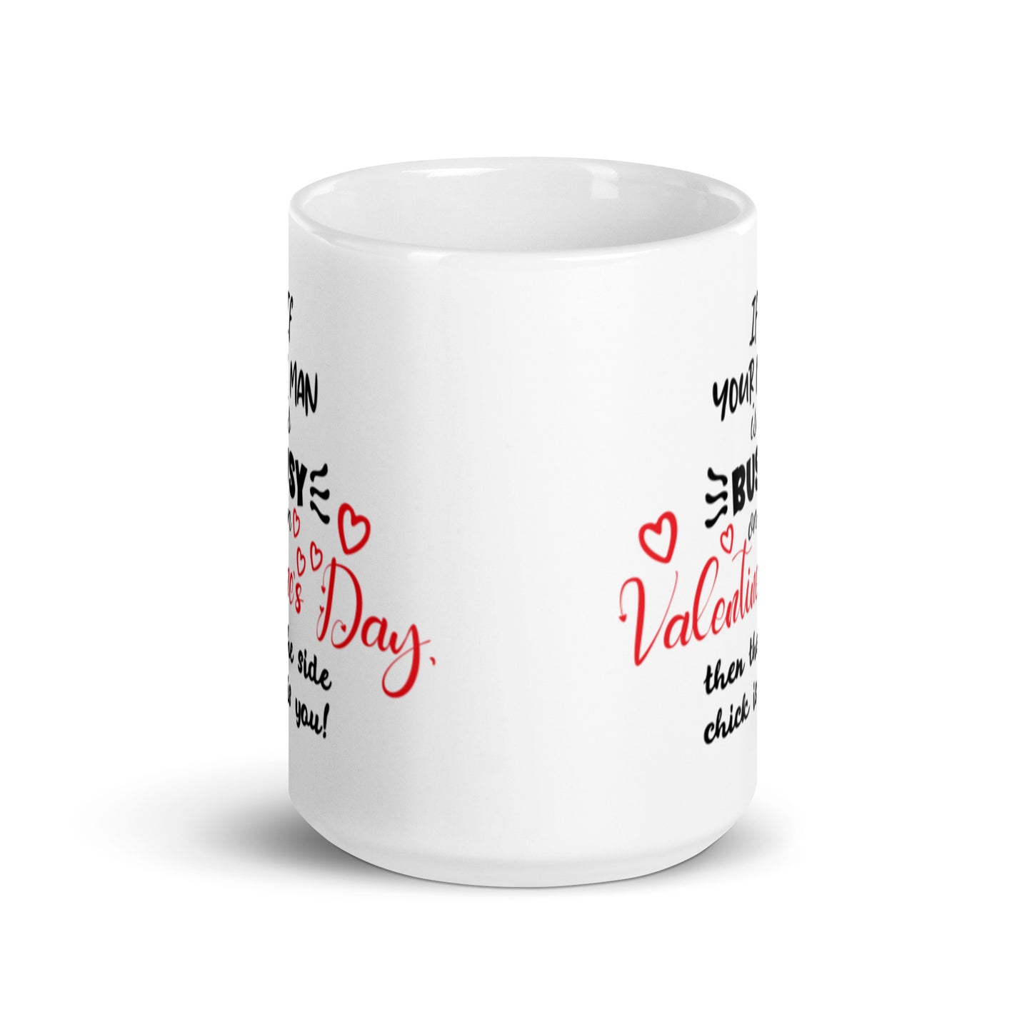 If Your Man Is Busy White glossy mug