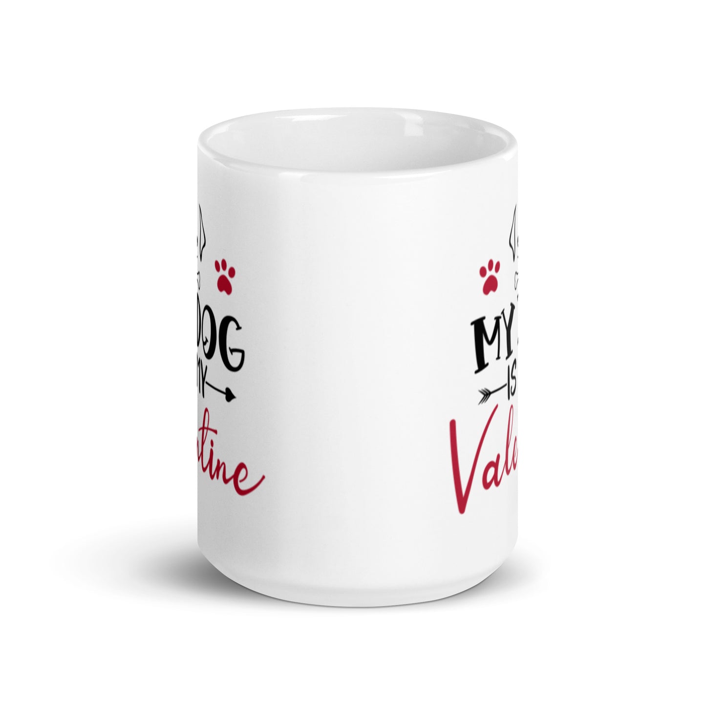 My Dog is My Valentine White glossy mug