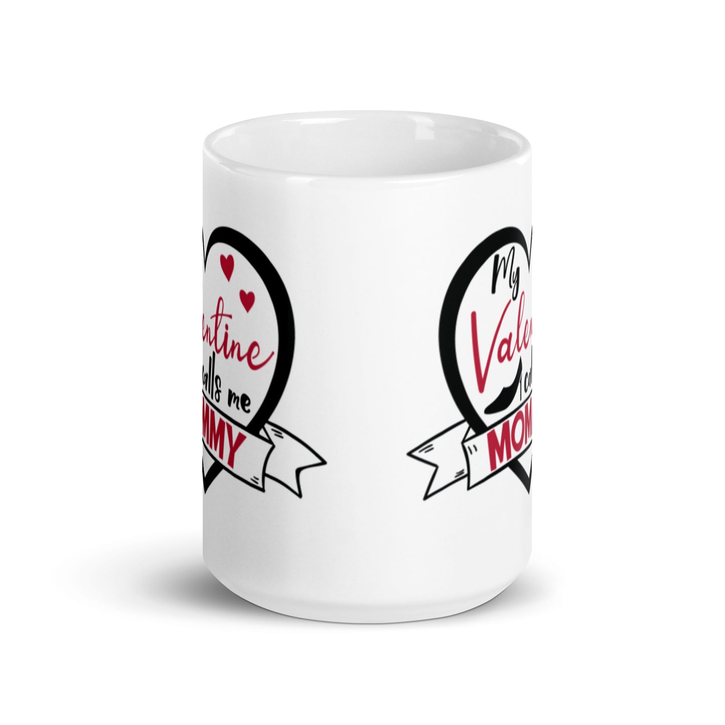 My Valentine Calls Me Mommy White glossy mug