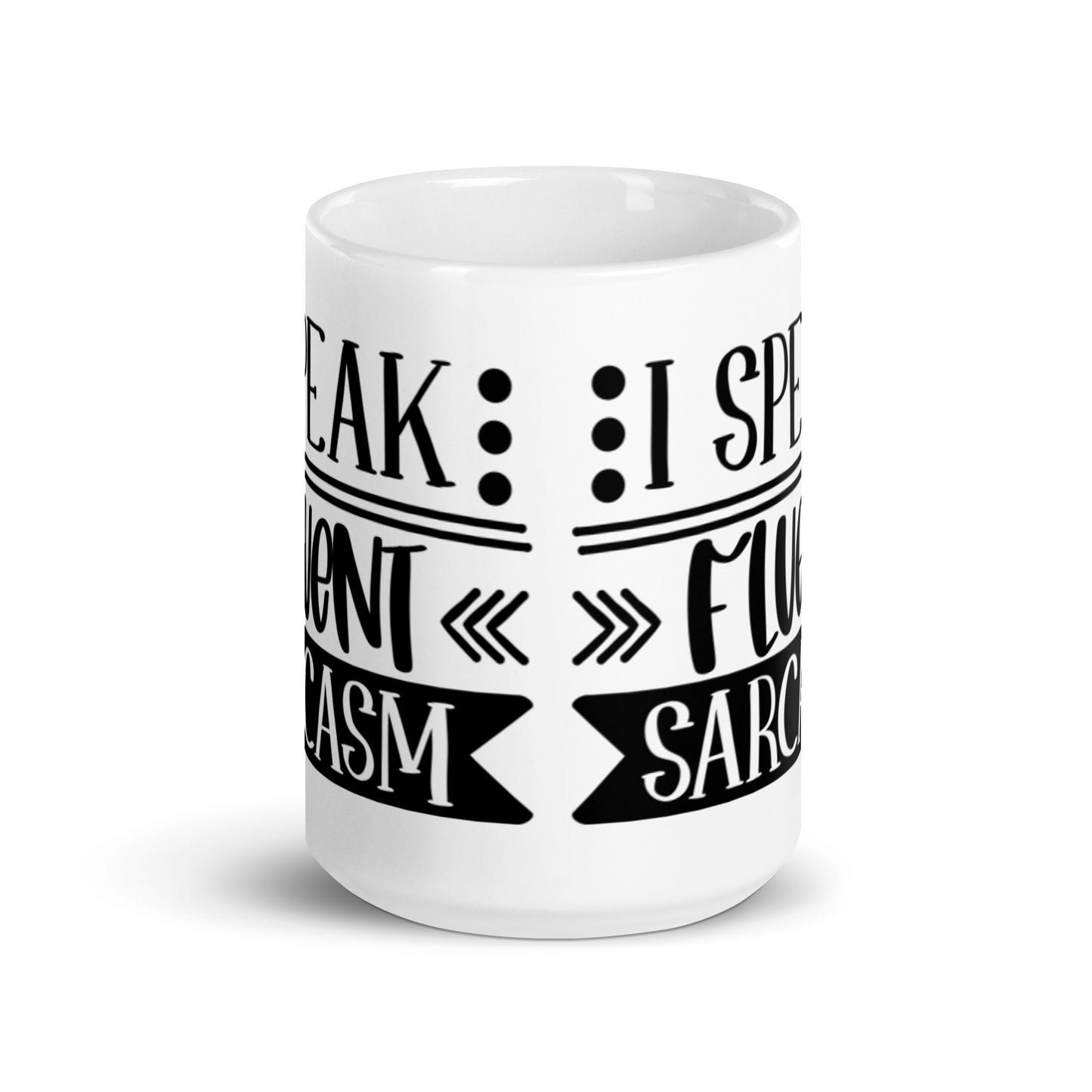 I Speak Fluent Sarcasm White glossy mug