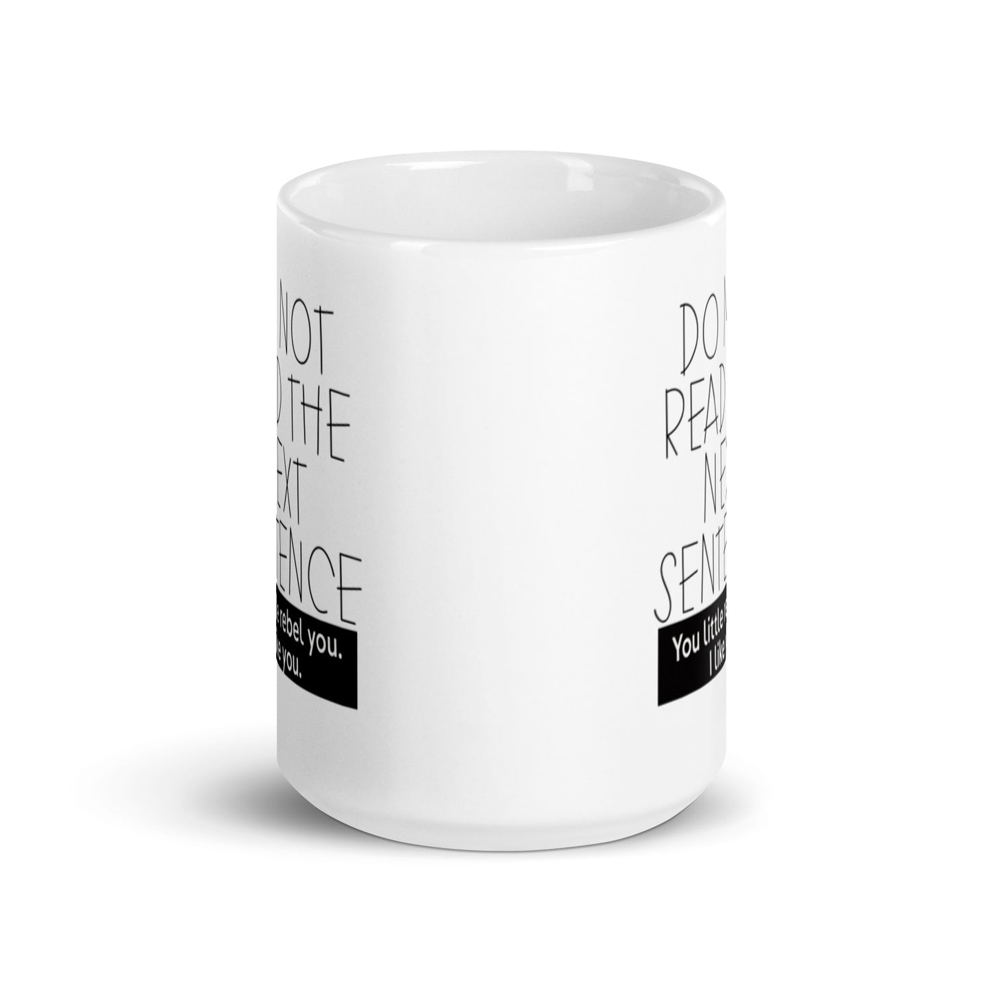 Do Not Read The NExt Sentence White glossy mug