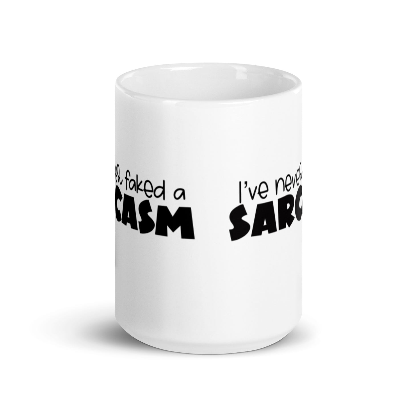 I've Never Faked A SarcasmWhite glossy mug
