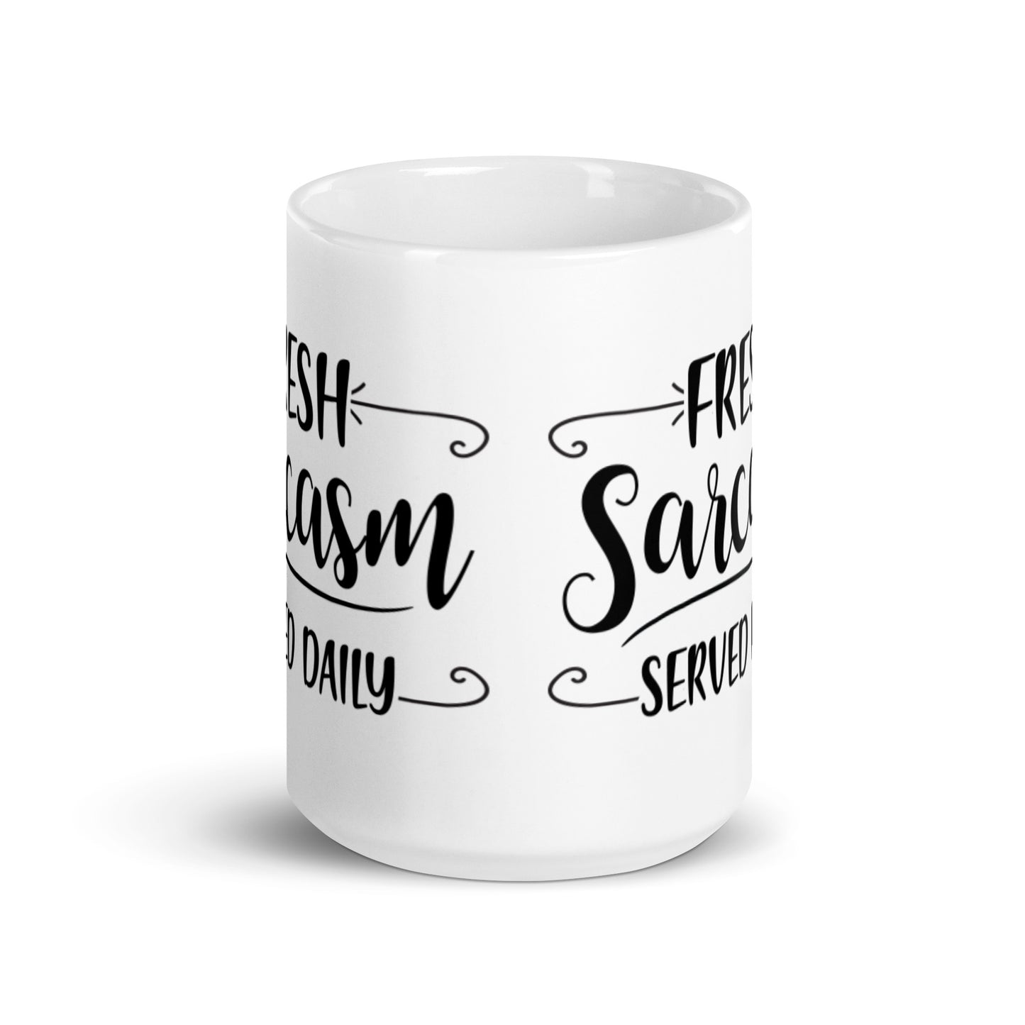 Fresh Sarcasm Served Daily White glossy mug