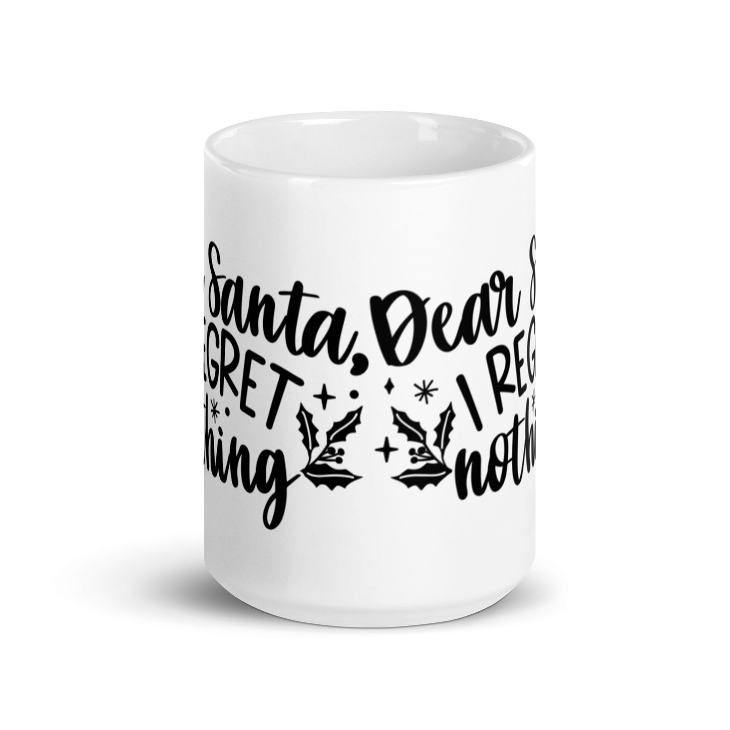 DEAR SANTA I REGRET NOTHING White glossy mug