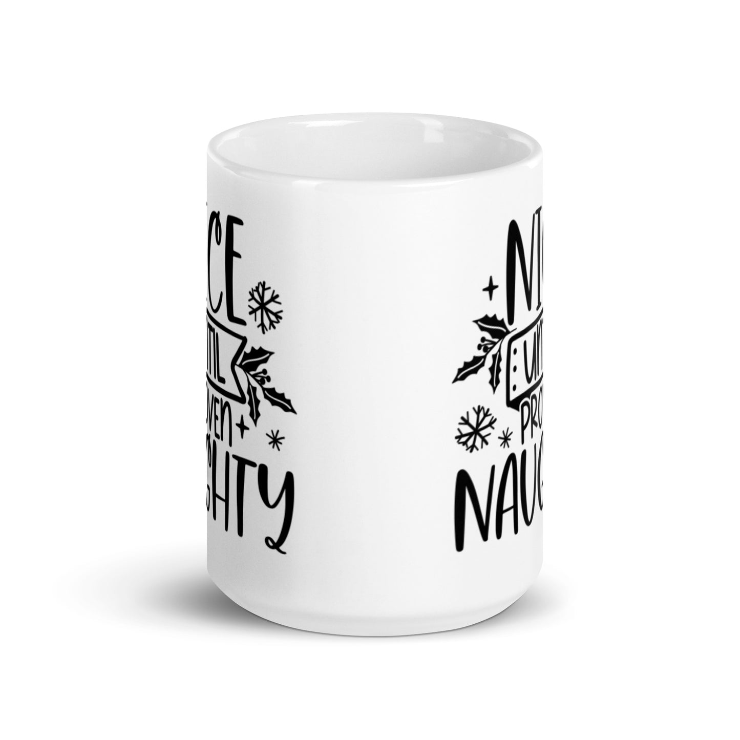 NICE UNTIL PROVEN NAUGHTY White glossy mug