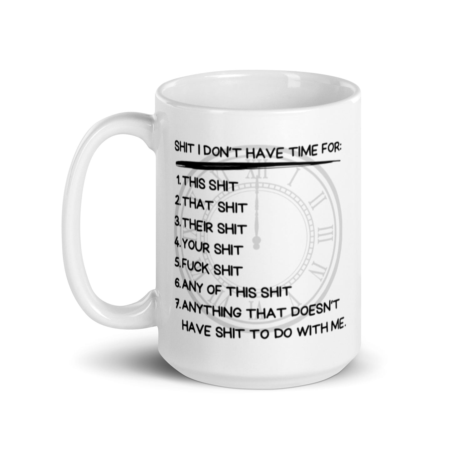 Shit I don't have time for White glossy mug