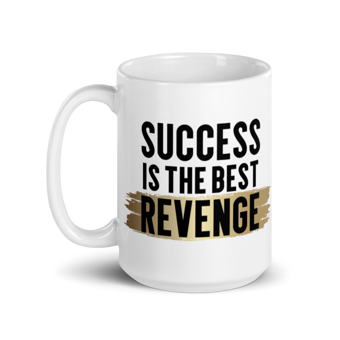 Success Is The Best Revenge White glossy mug