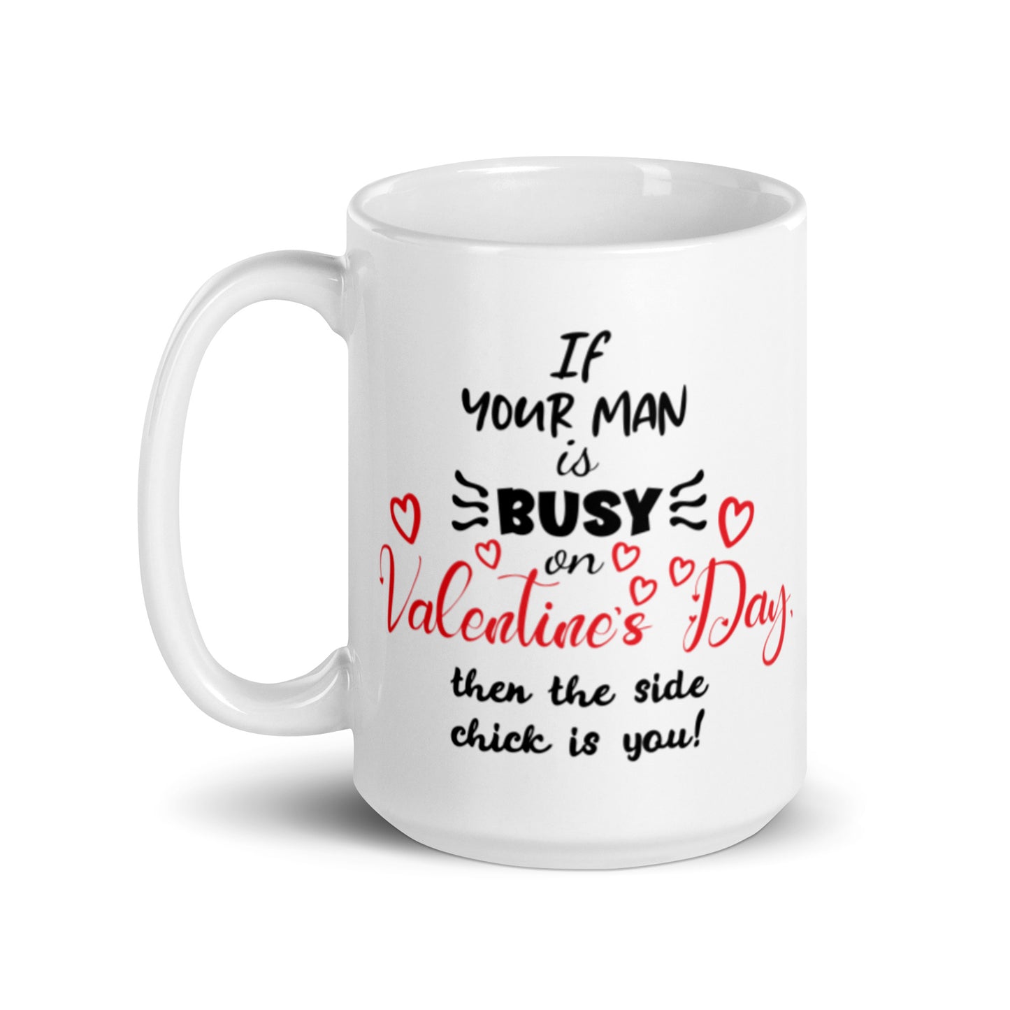 If Your Man Is Busy White glossy mug