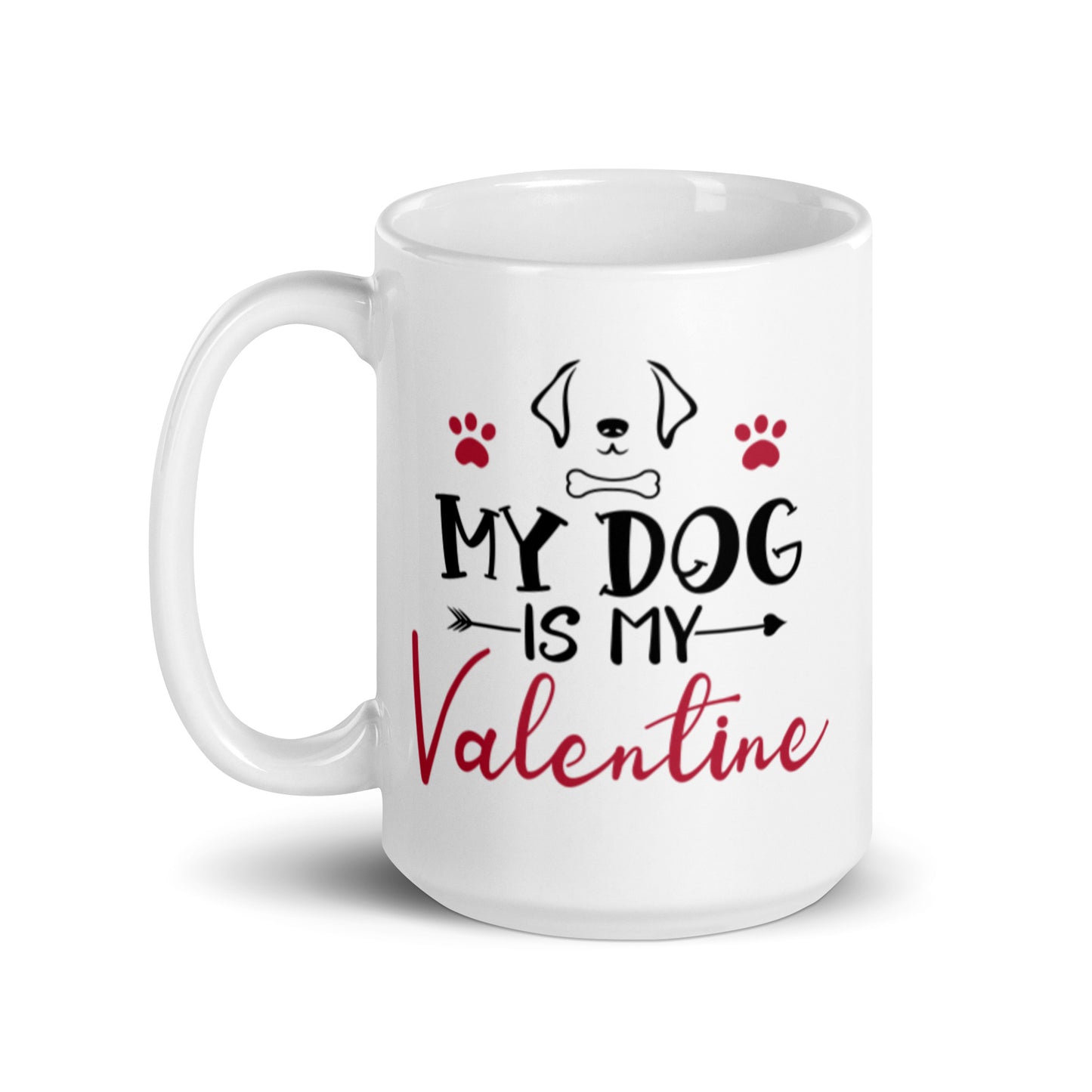 My Dog is My Valentine White glossy mug