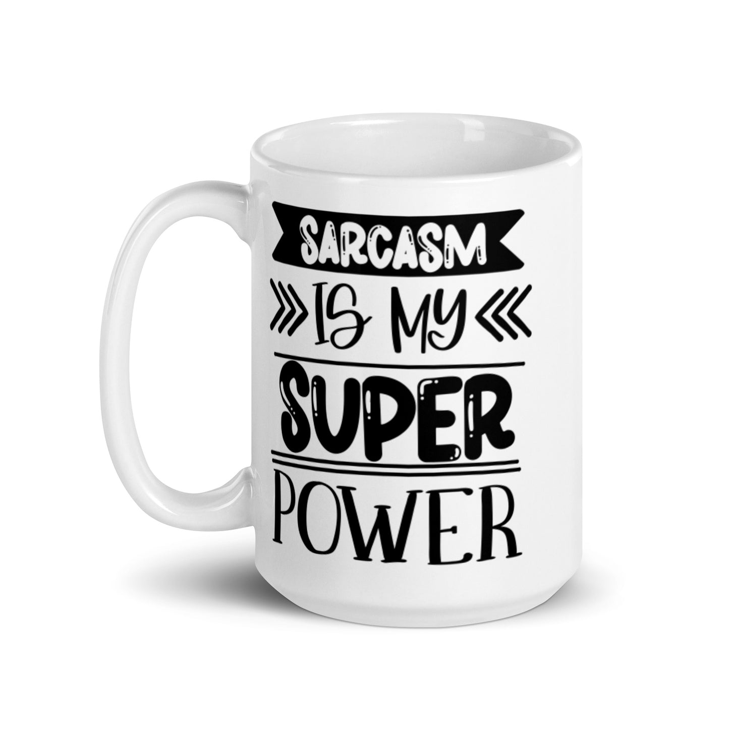 Sarcasm Is My SuperPower White glossy mug