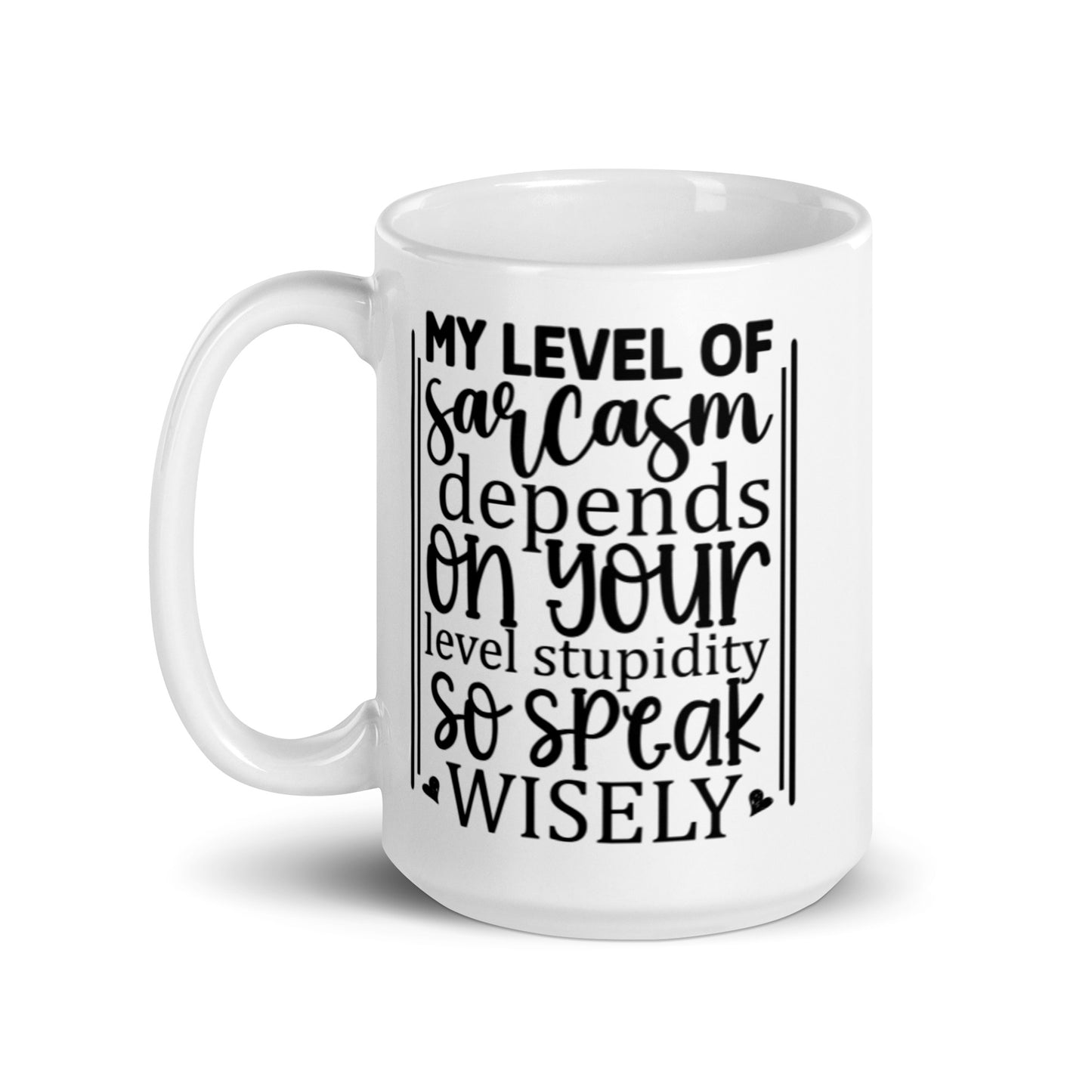 My Level of Sarcasm White glossy mug