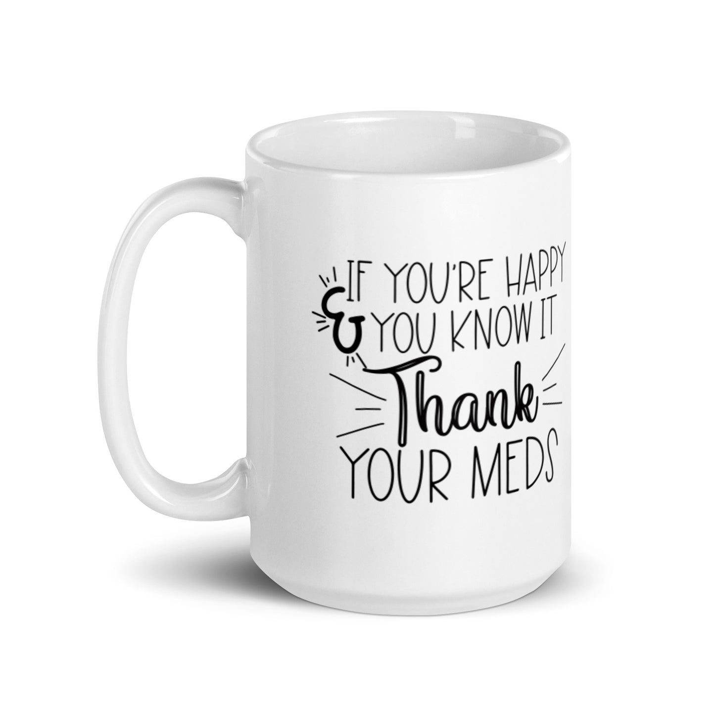If Your Happy & You Know it White glossy mug