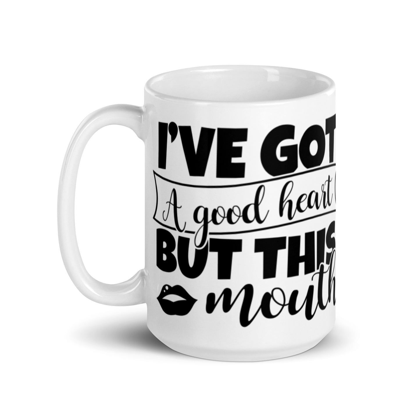 I've Got A Good Heart White glossy mug