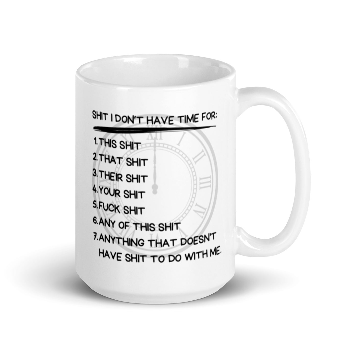 Shit I don't have time for White glossy mug