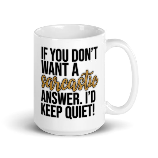 I'd Be Quiet White glossy mug