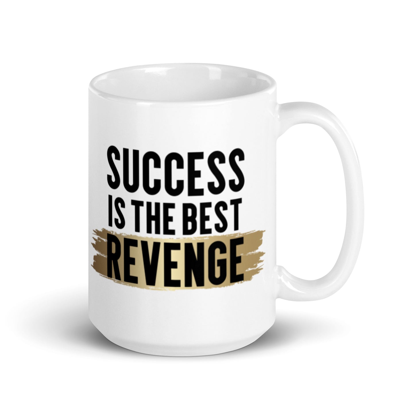 Success Is The Best Revenge White glossy mug