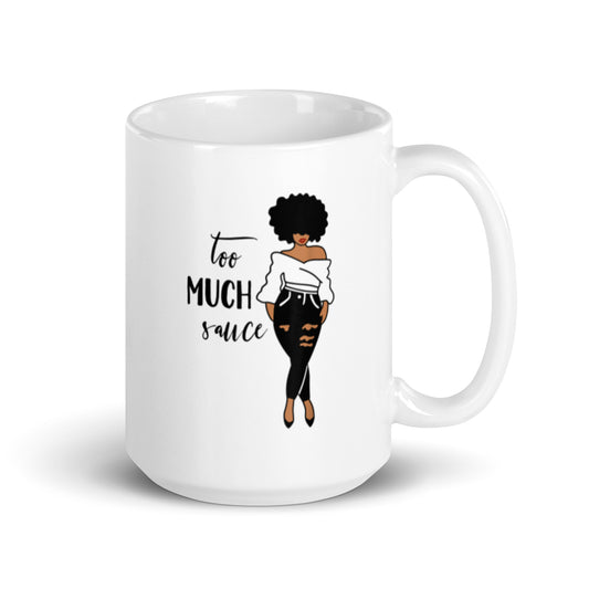 Too Much Sauce White glossy mug