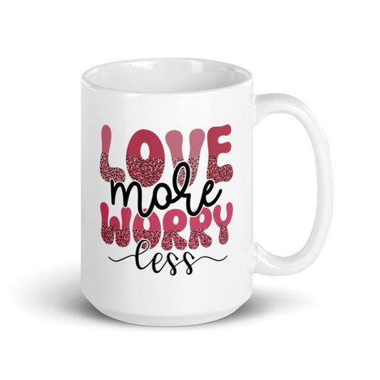 Love More Worry Less White glossy mug