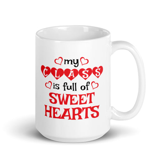 My Class is Full of Sweethearts White glossy mug