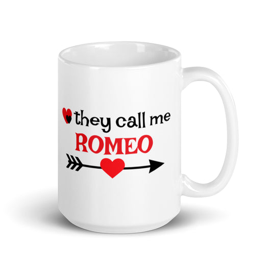 They Call Me Romeo White glossy mug