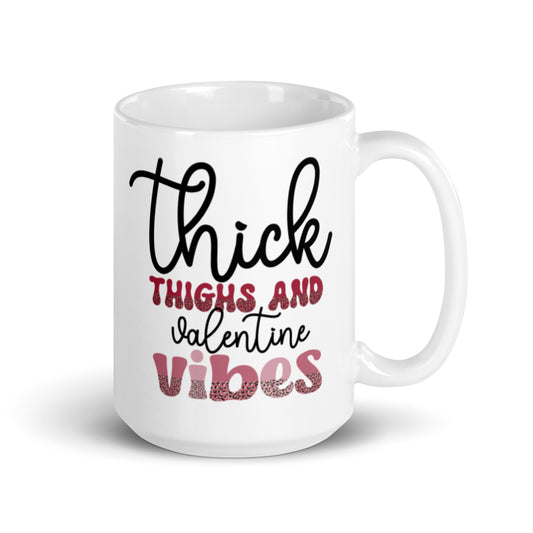 Thick Thighs and Valentines Vibes White glossy mug