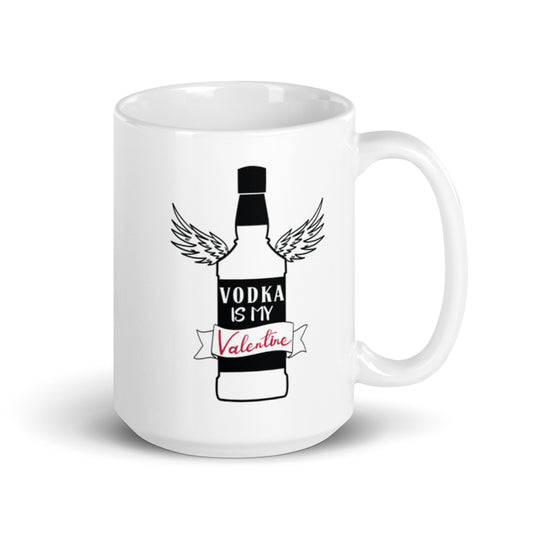 Vodka Is My Valentine White glossy mug