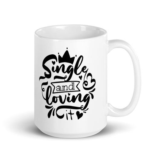 Single and Loving It White glossy mug