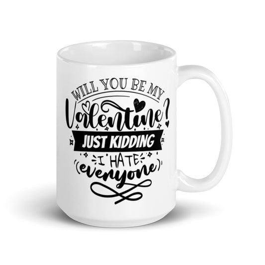 Will You Be Me Valentines Just Kidding. White glossy mug