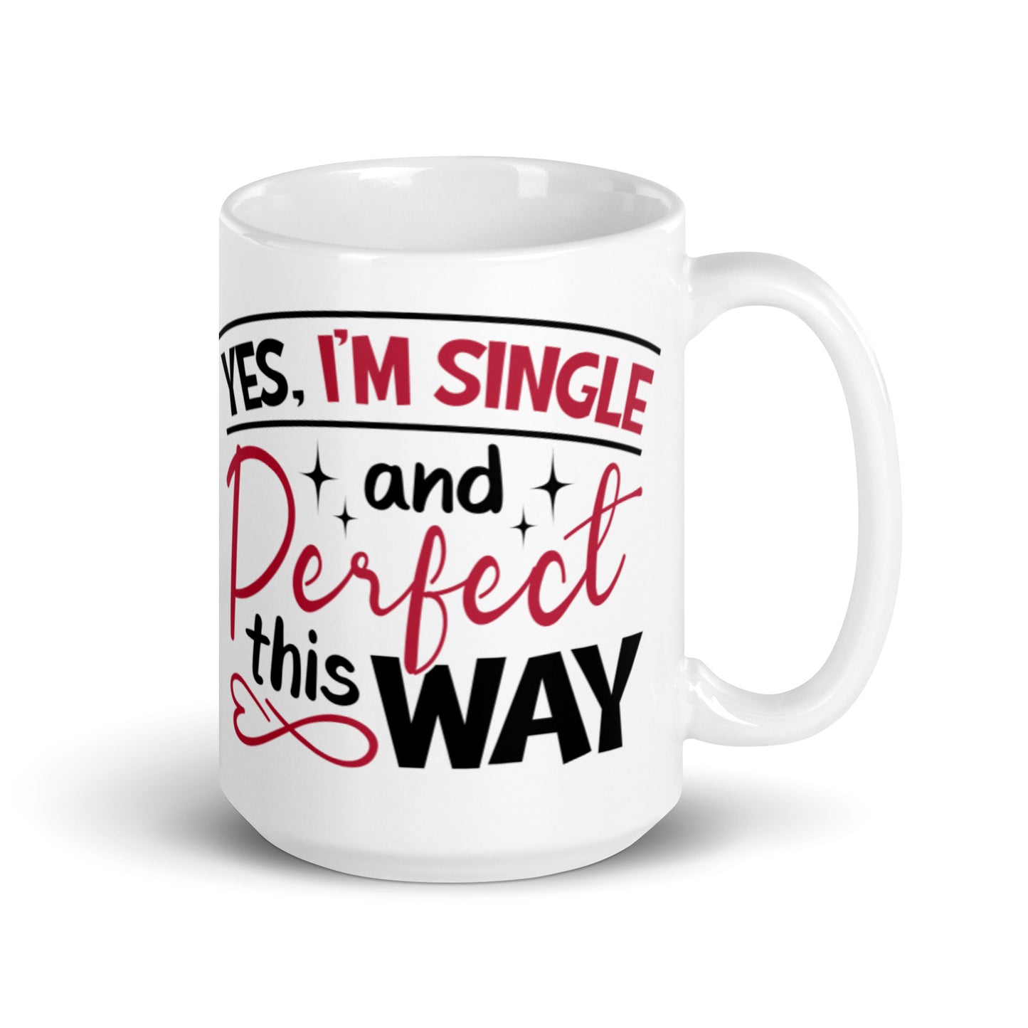 Yes I'm Single and Perfect This Way White glossy mug
