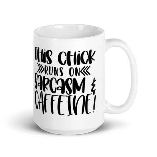 This Chick Runs on Sarcasm & Caffeine White glossy mug