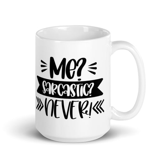 Me Sarcastic NeverWhite glossy mug