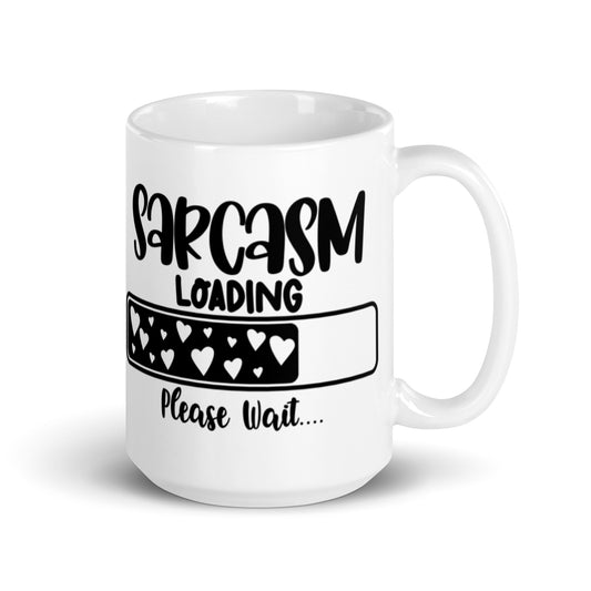 Sarcasm Loading Please Wait White glossy mug