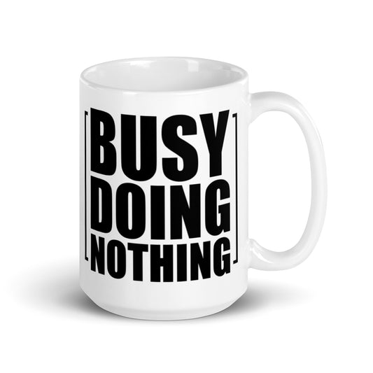 Busy Doing Nothing White glossy mug