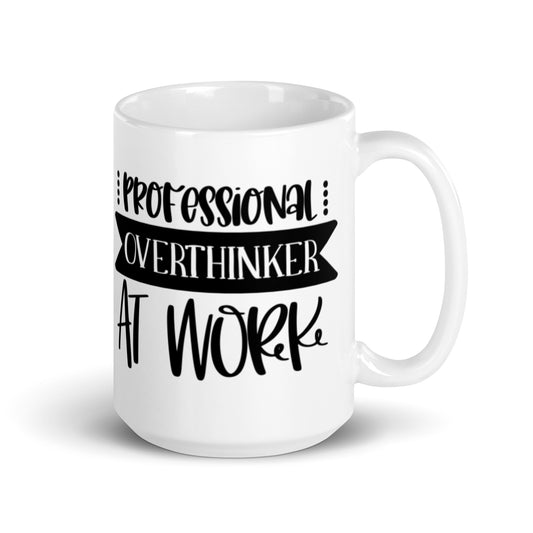 Professional Overthinker At Work White glossy mug