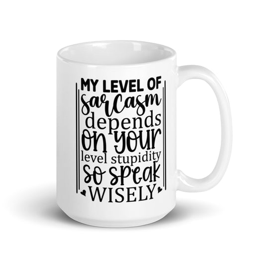My Level of Sarcasm White glossy mug