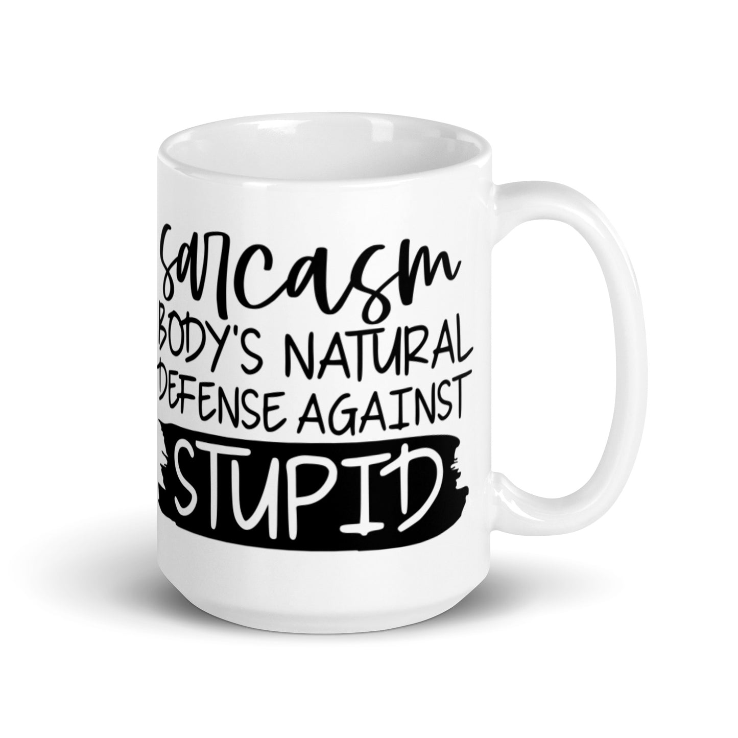 Sarcasm Body's Natural Defense to Stupid White glossy mug