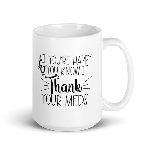 If Your Happy & You Know it White glossy mug