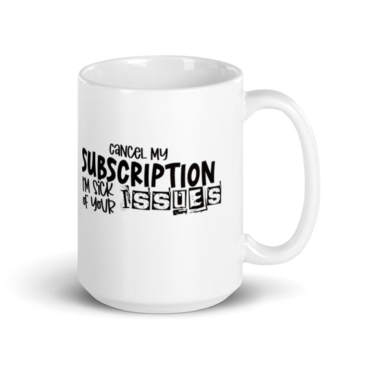 Cancel My Subscription White glossy mug