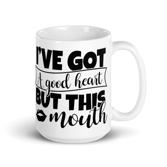 I've Got A Good Heart White glossy mug