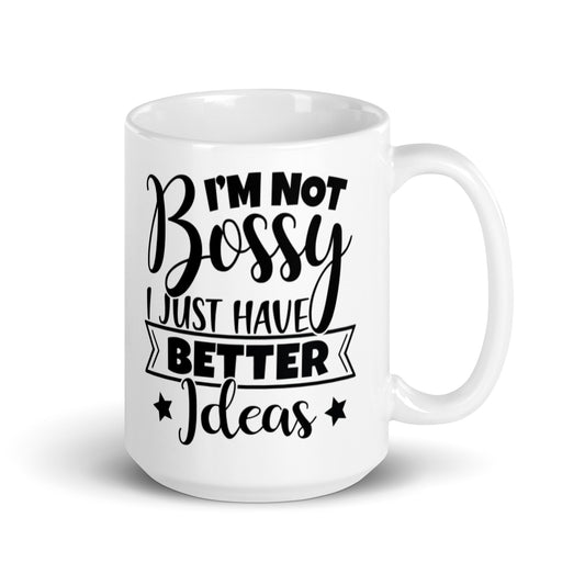 I'm Not Bossy White glossy mug