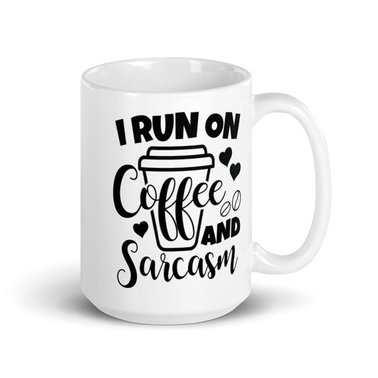 I Run On Coffee and Sarcasm White glossy mug