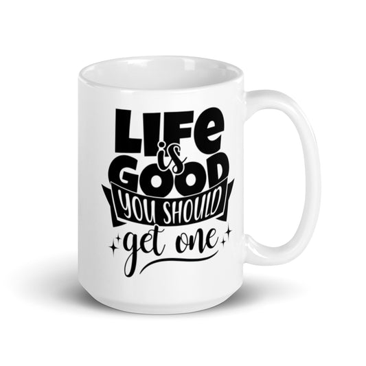 Life Is Good White glossy mug
