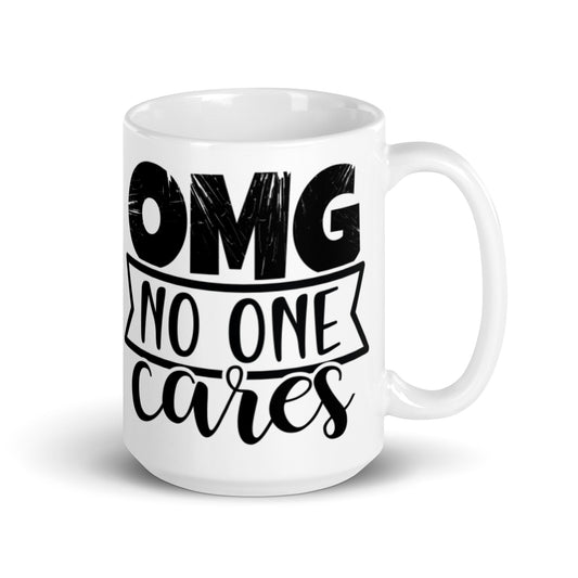 OMG No One Cares White glossy mug