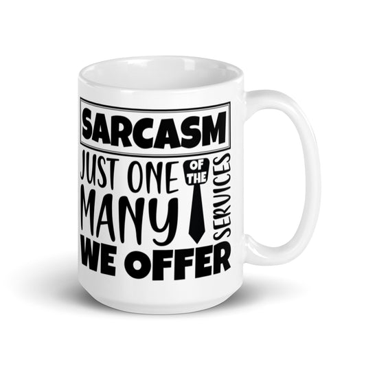 Sarcasm Services White glossy mug
