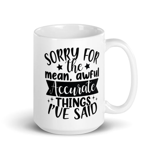 Sorry for the things I've said White glossy mug